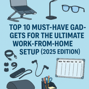Flat lay digital illustration of top 10 work-from-home gadgets including a laptop stand, LED desk lamp, blue light glasses, noise-canceling earbuds, cable organizers, and a weekly planner on a blue background.