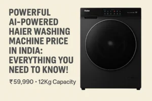 Haier Washing Machine Price in India – A promotional image showcasing the powerful Haier F9 front load washing machine with AI Color Touch Panel, sleek black design, 12Kg capacity, and ₹59,990 price tag, set against a beige background with bold headline text highlighting its advanced features.