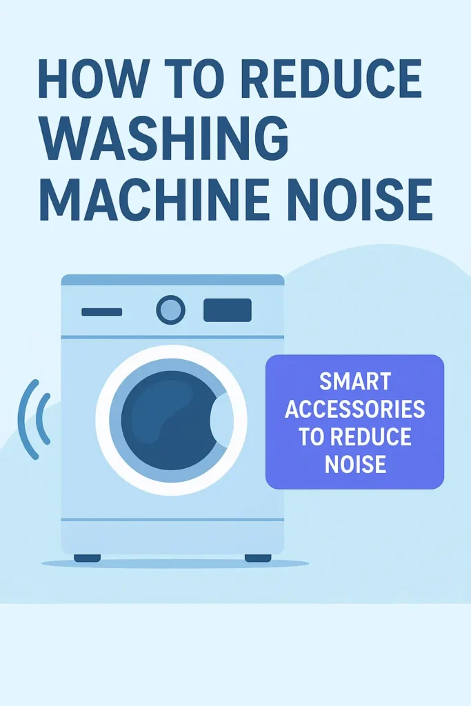 "Illustration of washing machine noise reduction tips and accessories"