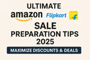 "Amazon Flipkart Sale Preparation Tips 2025 – Shop Smart and Grab Mega Discounts"